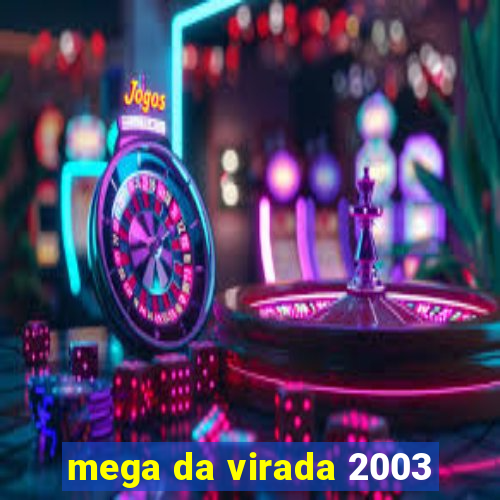 mega da virada 2003